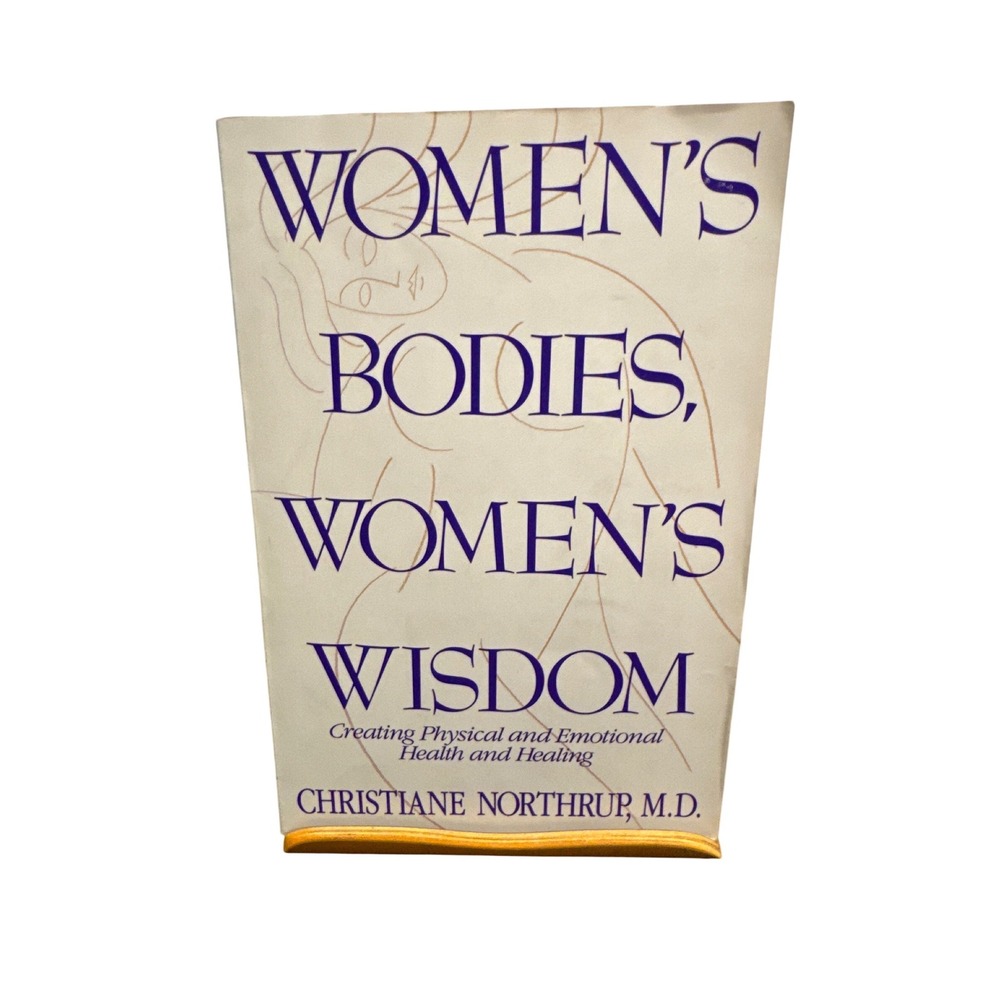 Womens Bodies Womens Wisdom Christiane Northrup MD 1994 Health Healing Book